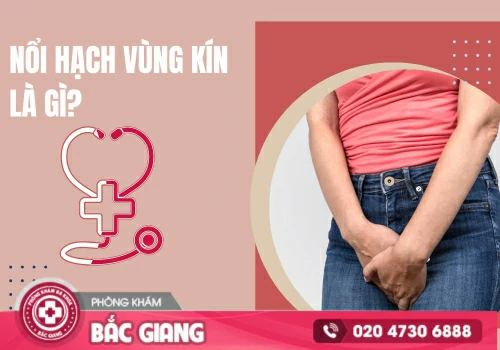 Những vấn đề liên quan đến tình trạng nổi hạch ở vùng kín